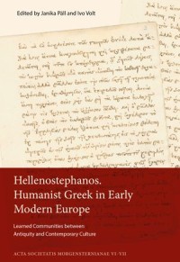 Hellenostephanos : Humanist Greek in Early Modern Europe