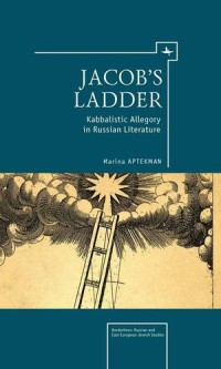 Jacob's Ladder : Kabbalistic Allegory in Russian Literature