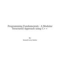 Programming Fundamentals - A Modular Structured Approach using C++