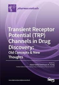 Transient Receptor Potential (TRP) Channels in Drug Discovery : Old Concepts & New Thoughts