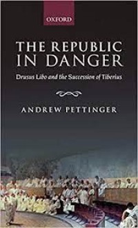 The Republic in Danger : Drusus Libo and the Succession of Tiberius