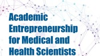 Academic Entrepreneurship for Medical and Health Scientists