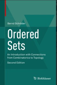 Ordered Sets : An Introduction with Connections from Combinatorics to Topology