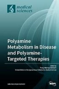 Polyamine Metabolism in Disease and Polyamine-Targeted Therapies