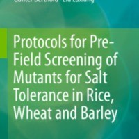 Protocols for Pre-Field Screening of Mutants for Salt Tolerance in Rice, Wheat and Barley