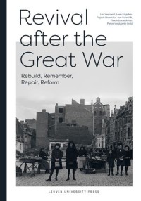 Revival After the Great War : Rebuild, Remember, Repair, Reform