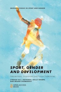 Sport, Gender and Development: Intersections, Innovations and Future Trajectories