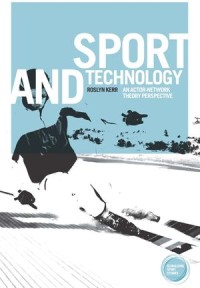 Sport and technology : An actor-network theory perspective