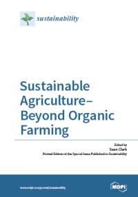 Sustainable Agriculture–Beyond Organic Farming