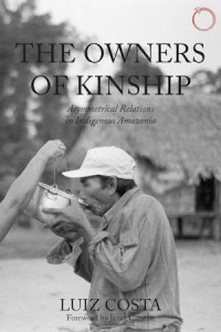 'The Owners of Kinship:Asymmetrical Relations in Indigenous Amazonia